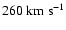 $260 \rm ~km~s^{-1}$