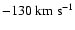 $-130 \rm ~km~s^{-1}$