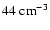 $4\EE4 \mbox{ cm}^{-3}$