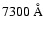 $7300\mbox{ \AA}$