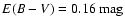 $E(B-V)=0.16~{\rm mag}$