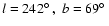 $l=242\hbox{$^\circ$ },\
b=69\hbox{$^\circ$ }$