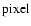 ${\rm pixel}$