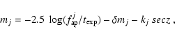 \begin{displaymath}m_j= -2.5~\log(f^j_{\rm ap}/t_{\rm exp})-\delta m_j
-k_{j}~secz~,
\end{displaymath}