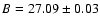 $B=27.09\pm 0.03$