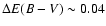 $\Delta E(B-V)\sim
0.04$