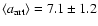$\langle a_{\rm art}\rangle=7.1\pm1.2$