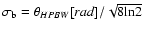 $\sigma_{\rm b}=\theta_{HPBW}[rad]/\sqrt{8{\rm ln}2}$