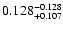 $\rm0.128 ^{-0.128}_{ +0.107 }$