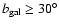 $b_{\rm gal} \ge 30^{\circ}$