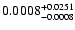 $\rm0.0008 ^{+0.0251 }_{-0.0008}$