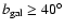 $b_{\rm gal} \ge 40^{\circ}$