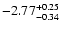 $\rm -2.77 ^{+ 0.25}_{-0.34 }$
