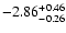 $\rm -2.86 ^{+ 0.46}_{-0.26 }$