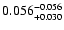 $\rm0.056 ^{-0.056}_{ +0.030 }$