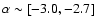$\alpha \sim [-3.0,-2.7]$