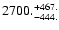 $\rm 2700. ^{ + 467.}_{ -444. }$