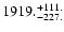 $\rm 1919. ^{+ 111.}_{ -227. }$