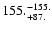 $\rm 155. ^{-155.}_{ +87. }$