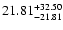 $\rm 21.81 ^{ +32.50 }_{-21.81}$