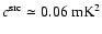 $c^{\rm src} \simeq 0.06~{\rm mK}^2$