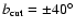 $b_{\rm cut} = \pm 40^{\circ }$