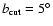 $b_{\rm cut}=5^{\circ}$