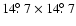 $14\hbox{$.\!\!^\circ$ }7 \times 14\hbox{$.\!\!^\circ$ }7$