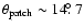 $\theta_{\rm patch}\sim 14\hbox{$.\!\!^\circ$ }7$