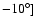 $-10^{\circ}]$