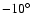 $-10^{\circ}$