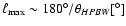 $\ell_{\rm max} \sim 180^{\circ}/\theta_{HPBW}[^{\circ}]$