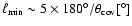 $\ell_{\rm min} \sim 5 \times 180^{\circ}/\theta_{\rm cov}[^{\circ}]$