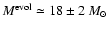 $M^{\rm evol} \simeq 18\pm2~M_\odot$