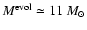$M^{\rm evol} \simeq 11~M_\odot$