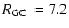 $\mbox{$R_{\rm GC}$ }=7.2$