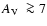 $\mbox{$A_{\rm V}$ }\ga7$
