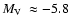 $\mbox{$M_{\rm V}$ }\approx-5.8$