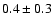 $0.4\pm0.3$