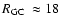 $\mbox{$R_{\rm GC}$ }\approx18$