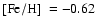 $\mbox{$\rm [Fe/H]$ }=-0.62$
