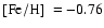 $\mbox{$\rm [Fe/H]$ }=-0.76$