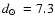 $\mbox{$d_\odot$ }=7.3$