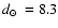 $\mbox{$d_\odot$ }=8.3$