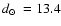 $\mbox{$d_\odot$ }=13.4$