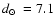 $\mbox{$d_\odot$ }=7.1$
