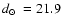 $\mbox{$d_\odot$ }=21.9$
