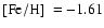 $\mbox{$\rm [Fe/H]$ }=-1.61$