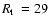 $\mbox{$R_{\rm t}$ }=29$