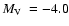 $\mbox{$M_{\rm V}$ }=-4.0$